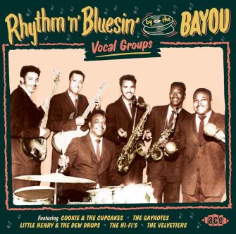 VA - Rhythm 'n' Bluesin' By The Bayou Vocal Groups (2015 Ace)