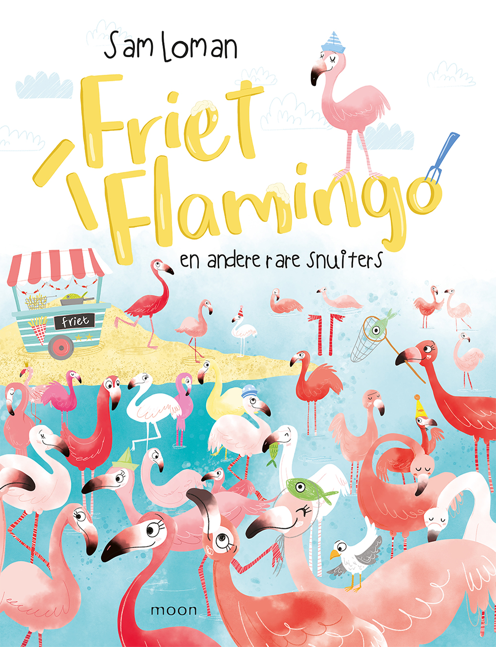 Friet flamingo en andere rare snuiters - Samantha Loman