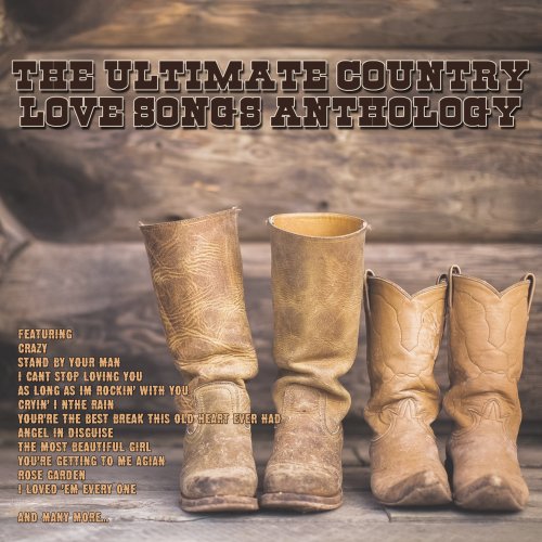 The Ultimate Country Love Songs Anthology (2019 · FLAC+MP3)