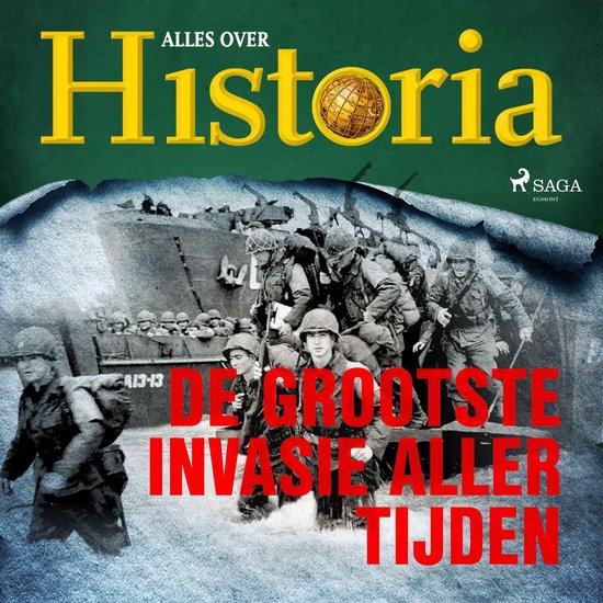 Alles over Historia - De grootste invasie aller tijden