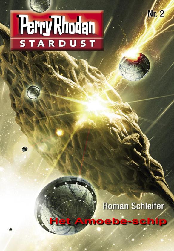 Perry Rhodan Stardust 02 - Het amoebeschip - Roman Schleifer V2