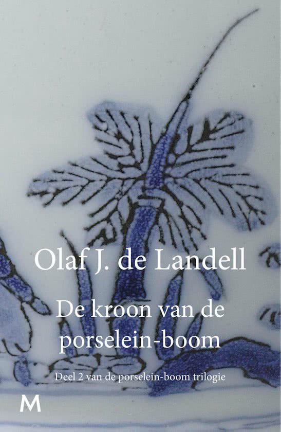 Olaf J. de Landell - De kroon van de porseleinboom