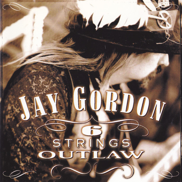 Jay Gordon - 6 strings outlaw