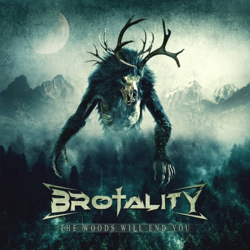 [Groove Metal] Brotality - The Woods Will End You (2022)