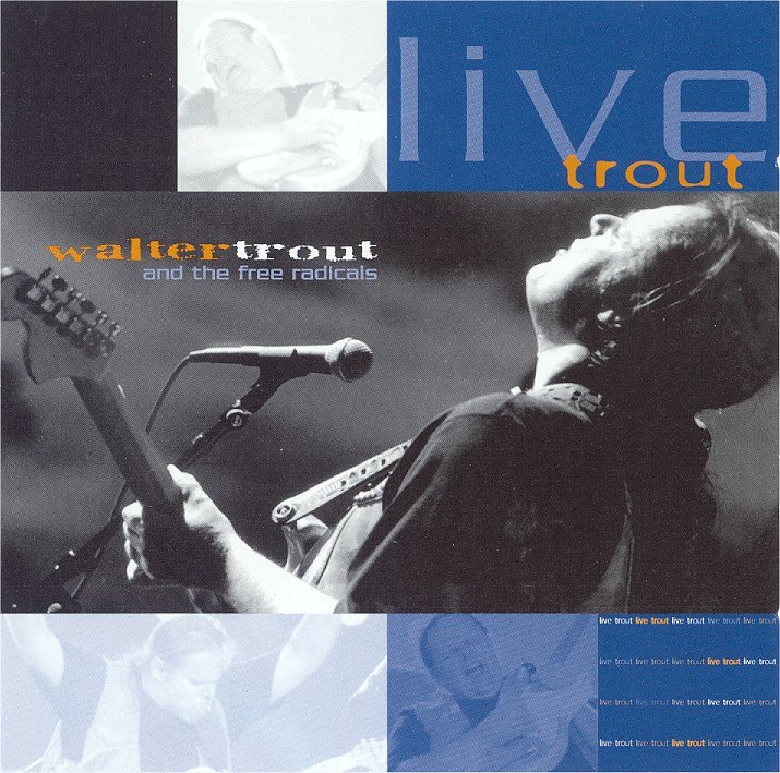 Walter Trout - 2000 - Live Trout (recorded at Tampa Blues Fest)