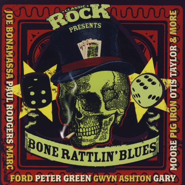Classic Rock Magazine Best Of the Blues 2007 Bone Rattlin' Blues