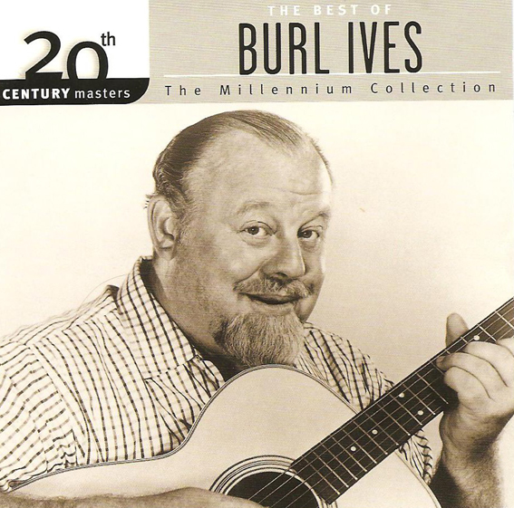 Burl Ives - The Best Of - The Millennium Collection