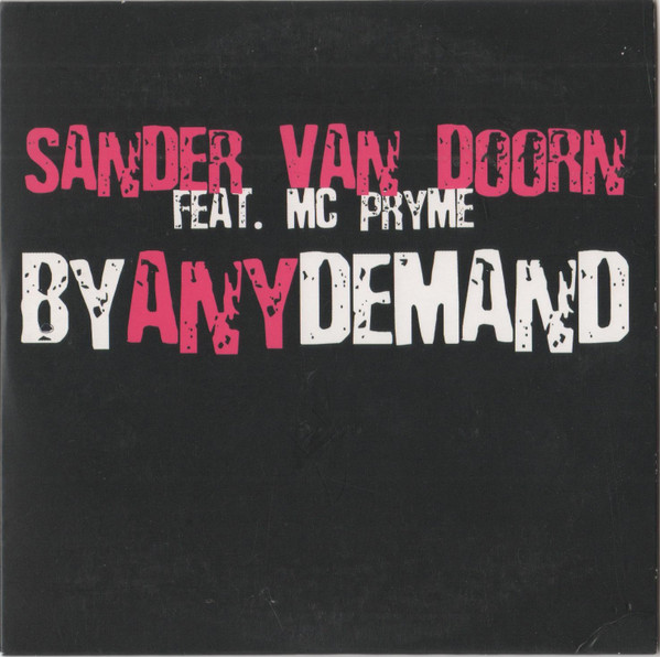 Sander van Doorn feat. MC Pryme - By Any Demand (2007) [CDM]