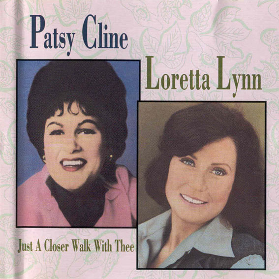 Patsy Cline & Loretta Lynn - Just A Closer Walk With Thee