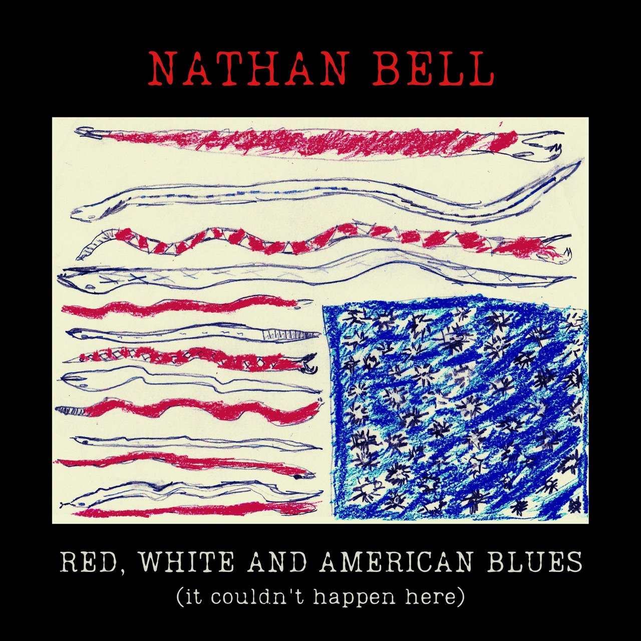 Nathan Bell - 2021 - Red, White and American Blues (It Couldn't Happen Here)