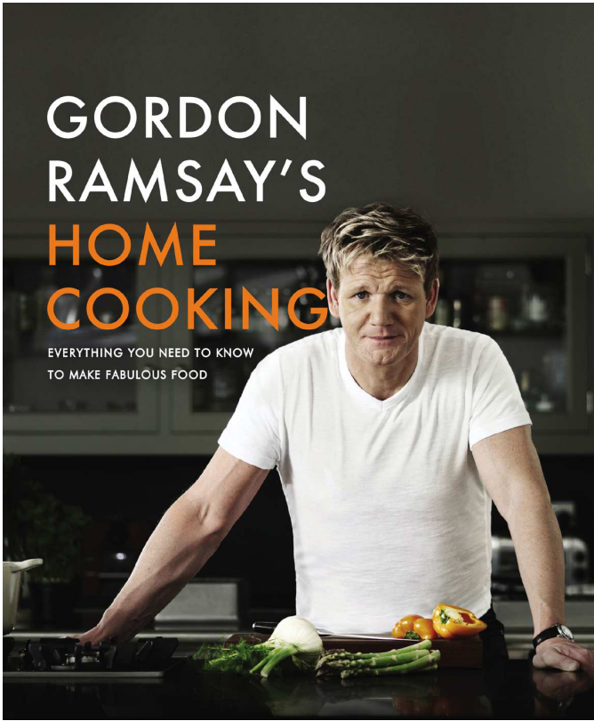 Gordon Ramsays Home Cooking Everything You Need To Know To Make Fabulous Food