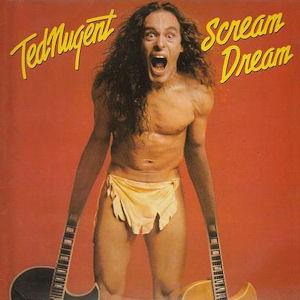 Ted Nugent - Scream Dream 1980