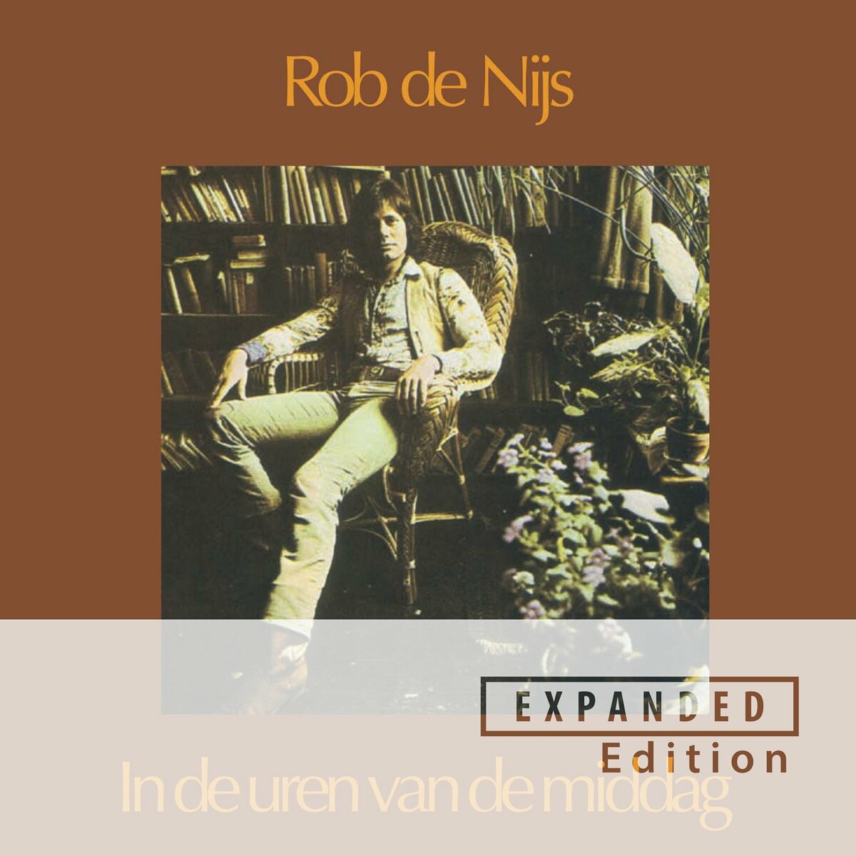Rob De Nijs - In De Uren Van De Middag [Expanded Edition] (1973)