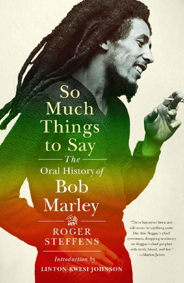 Roger Steffens - So Much Things to Say- The Oral History of Bob Marley