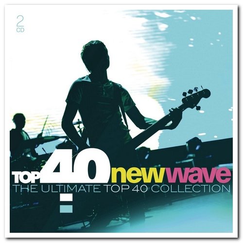 Top 40 New Wave The Ultimate Top 40 Collection