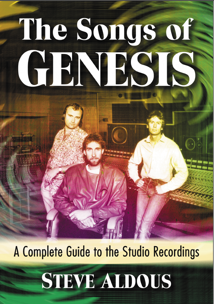 The Songs Of Genesis A Complete Guide To The Studio Recordings