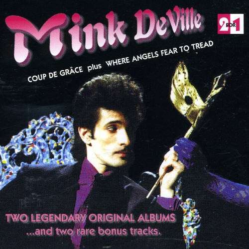 Mink Deville - Coup De Grâce + 1983 Where Angels Fear to Tread