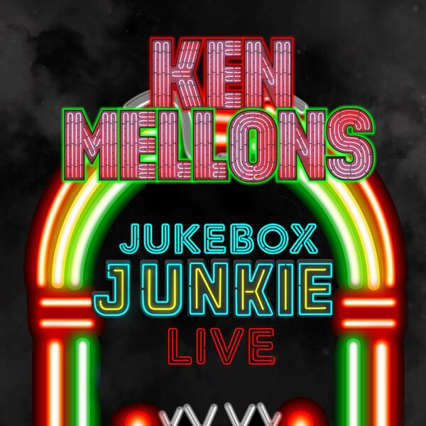 Ken Mellons · Jukebox Junkie (Live) (2022 · FLAC+MP3)