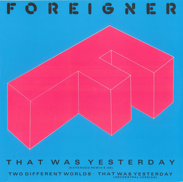 Foreigner - That Was Yesterday (MAXI) [MP3 & FLAC] 1984