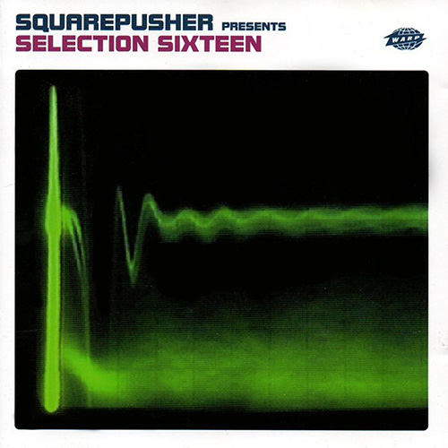 Squarepusher - Selection Sixteen (1998)