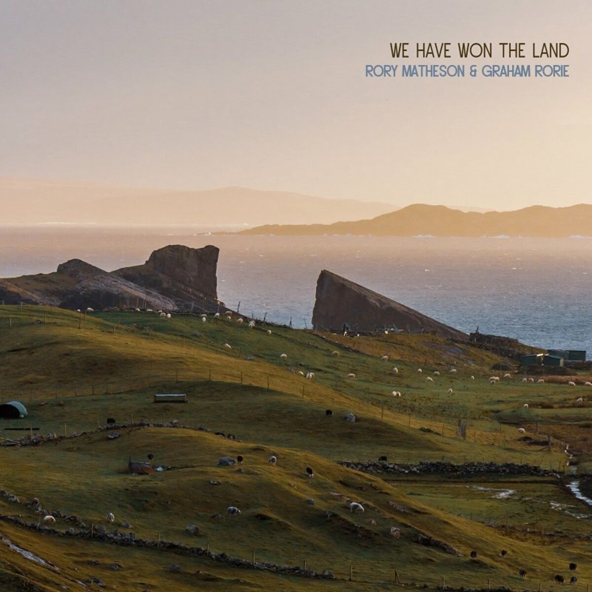 Rory Matheson & Graham Rorie - 2022 - We Have Won The Land