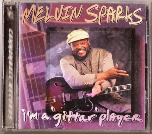 Melvin Sparks - I'm A 'Gittar' Player (1997)