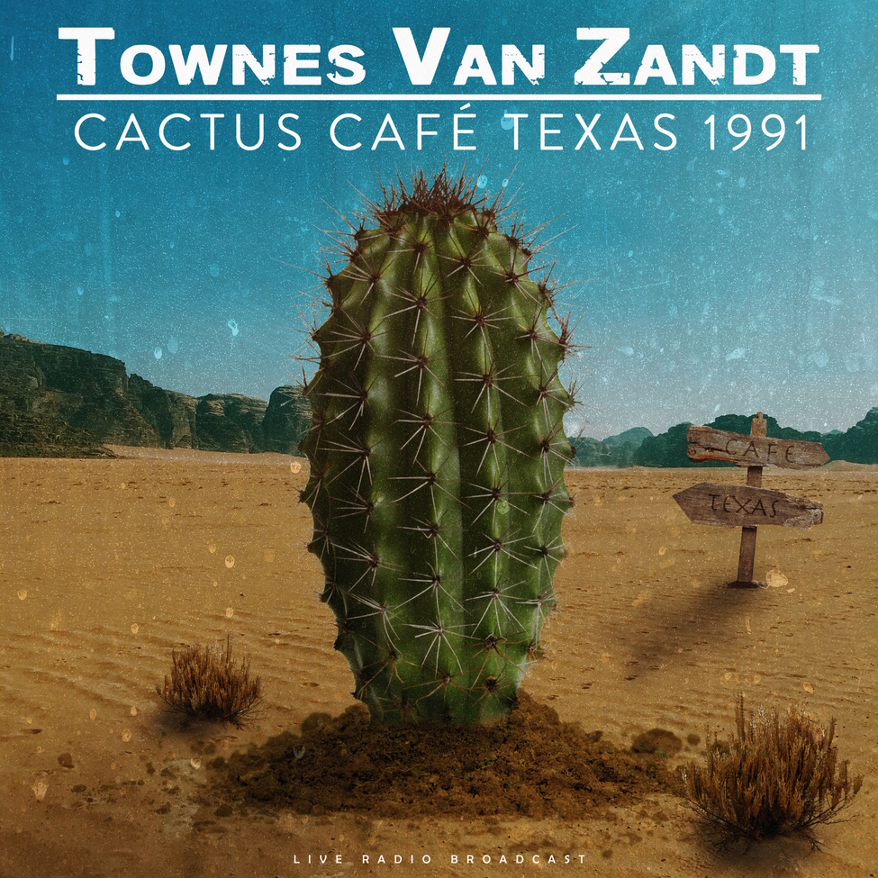 Townes Van Zandt - 2023 - Cactus Café Texas, 1991