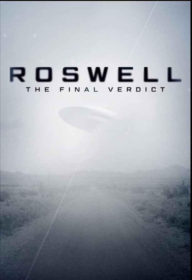 Roswell The Final Verdict S01E06 Extraterrestrial Truth 1080p