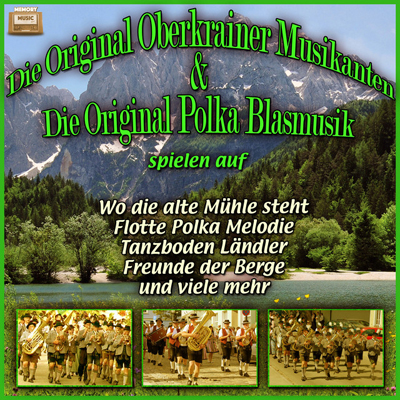 Die Original Oberkrainer Musikanten & Original Polka Blasmusik - Spielen Auf - 2016