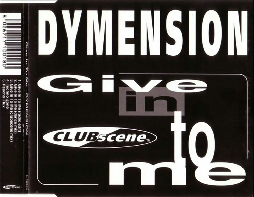 Dymension - Give In To Me (Maxi-CD) (D-CSRT 018) (UK) 1994 flac