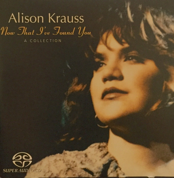 Alison Krauss - Now That Ive Found You [2002] Bluegrass 24-96