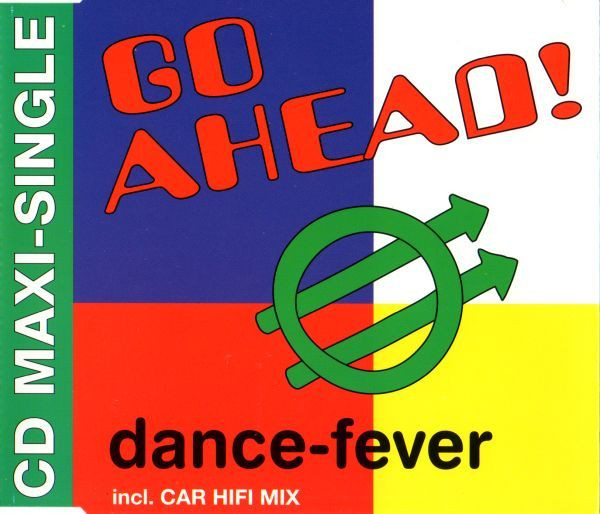 Go Ahead! - Dance-Fever (Maxi-CD) Fresh Music 1994 - Switzerland