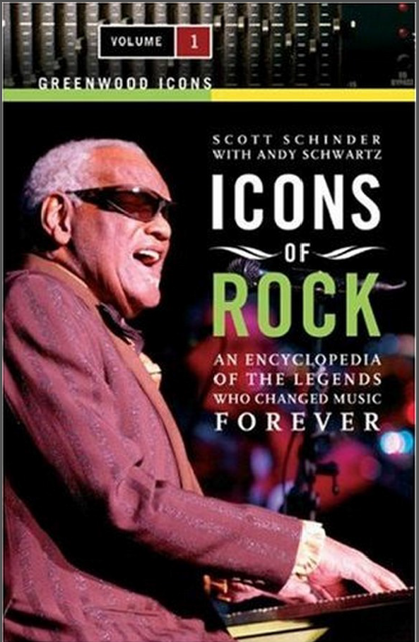 Icons Of Rock Two Volumes An Encyclopedia Of The Legends Who Changed Music Forever