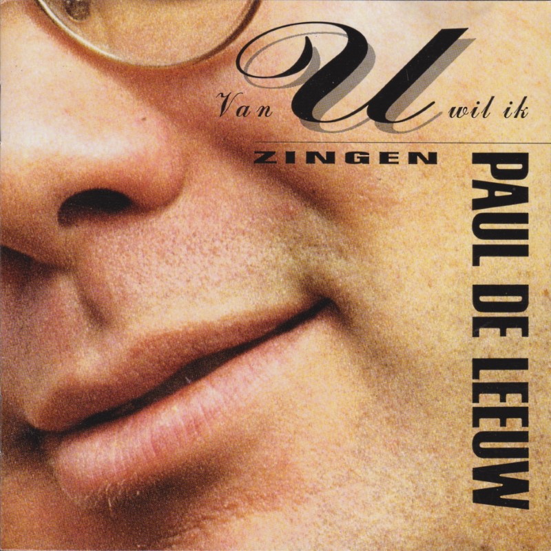 Paul De Leeuw - Van U Wil Ik Zingen (1992)
