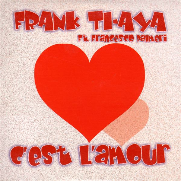 Frank Ti-Aya Ft Francesco Palmeri - C'est L'Amour (2010)