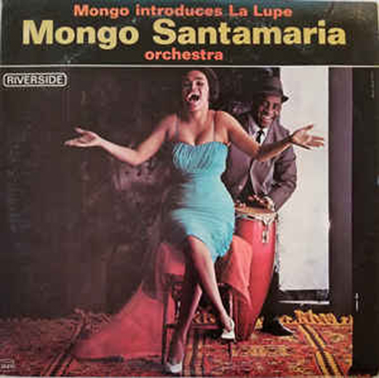 Mongo Santamaria - La Lupe