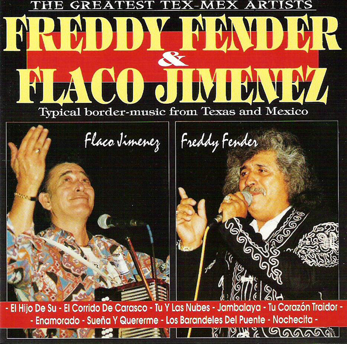 Freddy Fender & Flaco Jiminez - The Greatest Tex-Mex Artists