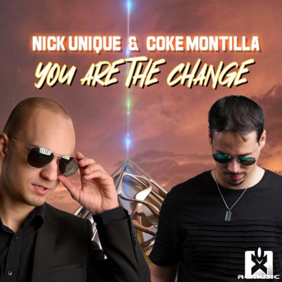 Nick Unique and Coke Montilla-You Are The Change-SINGLE-WEB-2021-OMA