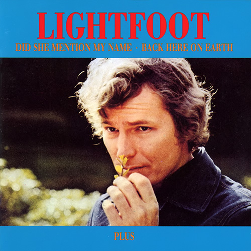 Gordon Lightfoot - Did She Mention My Name + Back Here On Earth