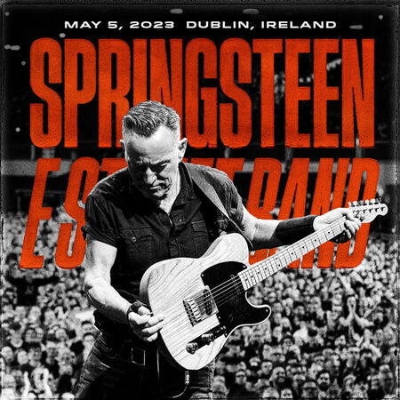 Bruce Springsteen & The E Street Band - 2023 - RDS Arena, Dublin, Ireland, May 5, 2023