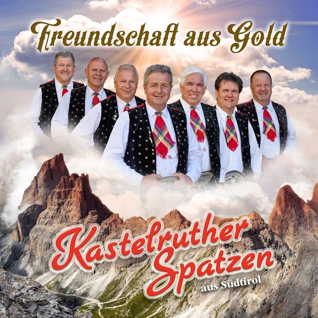Kastelruther Spatzen - Freundschaft aus Gold 2022