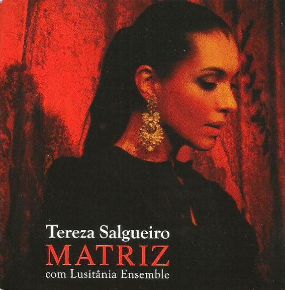 Teresa Salgueiro & Lusitania Ensemble - Matriz