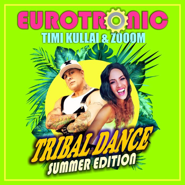 Eurotronic Feat Timi Kullai and Zooom - Tribal Dance (Summer Edition)-(4061707628894)-WEB-2021-ZzZz