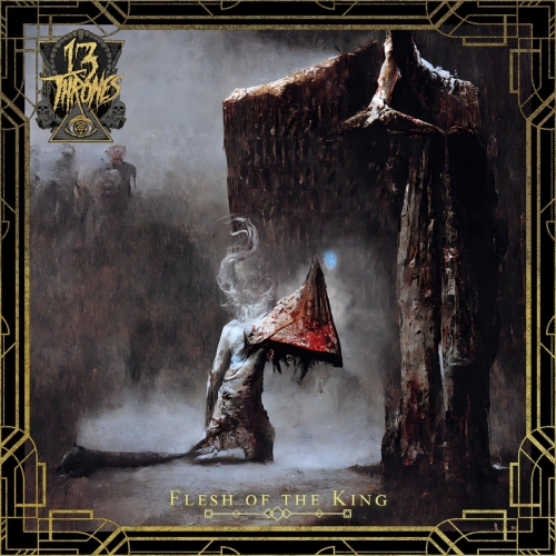[Death Metal] 13 Thrones - Flesh of the King (2022)