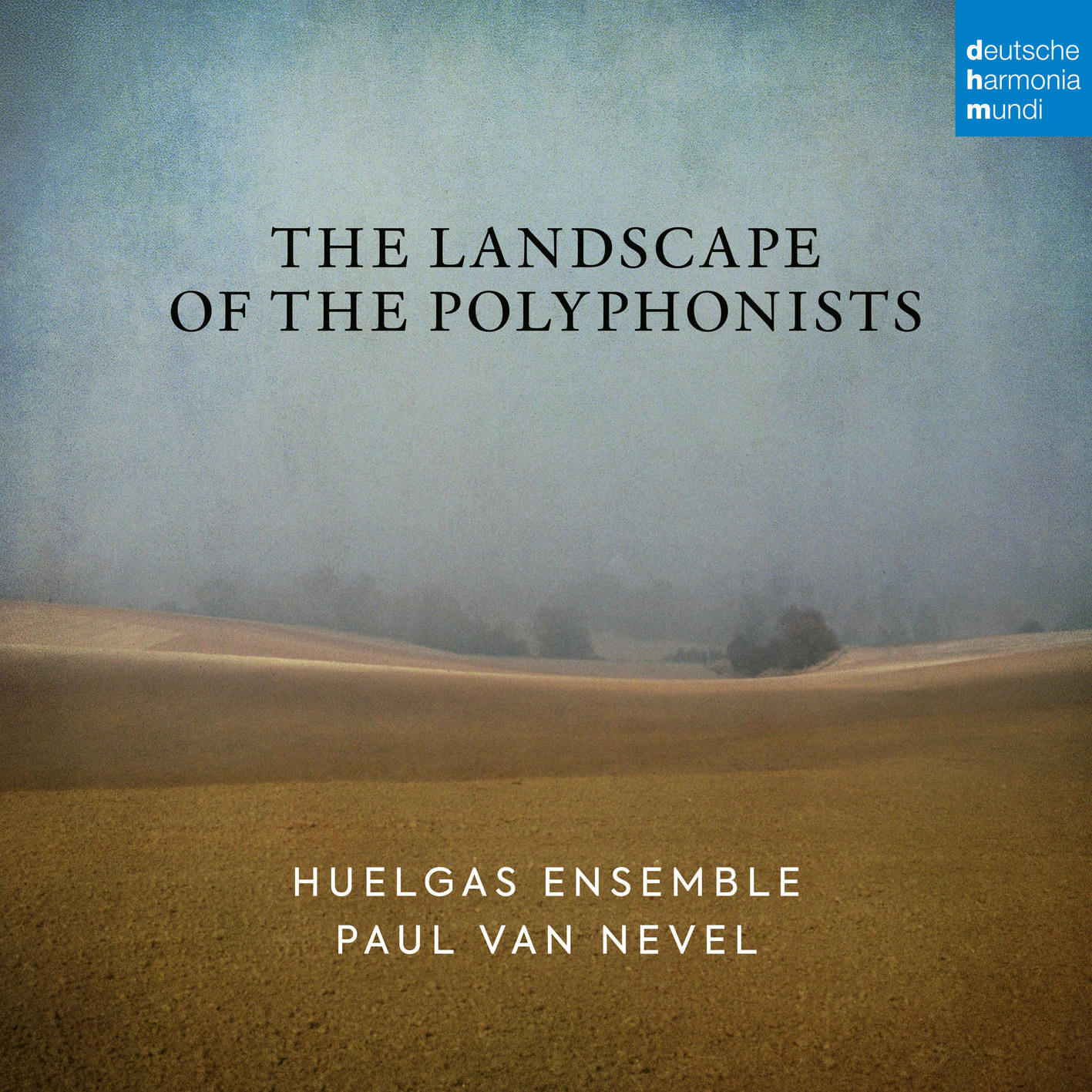 Ens. Huelgas - The Landscape of the Polyphonists - Franco-Flemish vocal art 1400-1600
