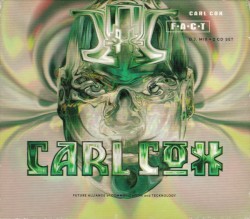 Carl Cox ‎– F A C T  (1995)