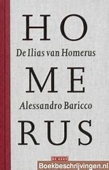 De Ilias van Homerus -- Baricco, Alessandro