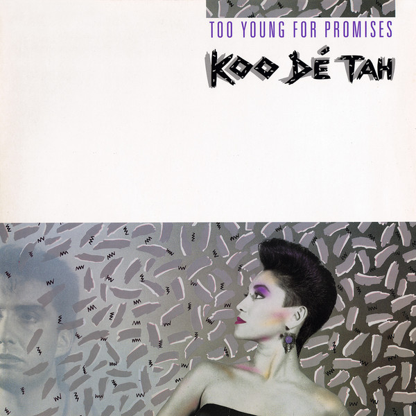 Koo Dé Tah - Too Young For Promises (MAXI) [MP3 & FLAC] 1986