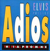 Elvis Presley - 1977-06-26, Adios-The Final Performance [Mystery Train AJ Records 92-2002]