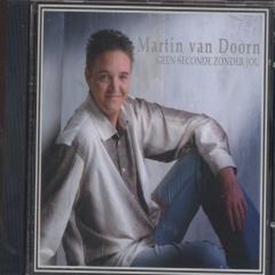Martin van Doorn - Geen Seconde Zonder Jou